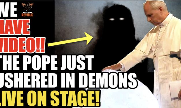 WE HAVE VIDEO! The Pope Just Ushered In Demons LIVE On Stage! 